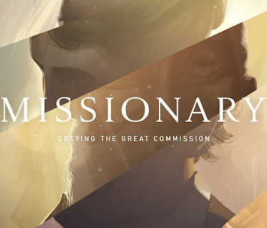 Missionary: Obeying The Great Commission