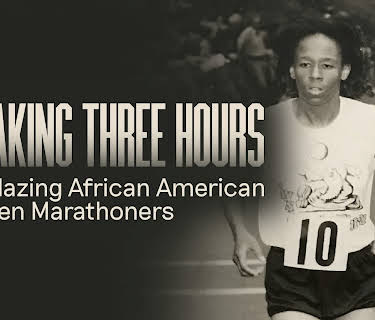 Breaking Three Hours: Trailblazing African American Women Marathoners (2022)
