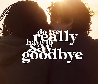 Do We Really Have to Say Goodbye (2020)