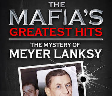 Mafia's Greatest Hits - The Mystery of Meyer Lanksy (2024)
