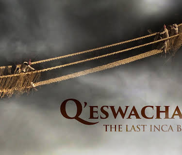 Q'eswachaka: The Last Inca Bridge (2015)