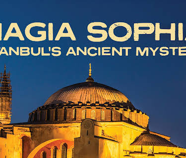 Hagia Sophia - Istanbul's Ancient Mystery (2005)