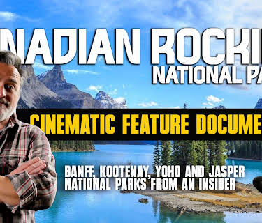 Canadian Rockies National Parks - Cinematic Feature Documentary