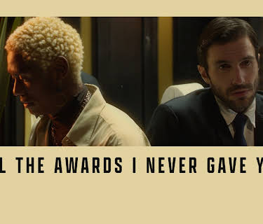 All The Awards I Never Gave You (2022)