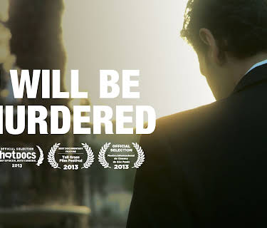 I Will Be Murdered (2013)