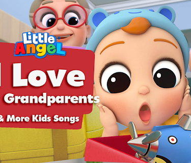 I Love My Grandparents & More Kids Songs - Little Angel