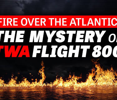 Fire Over the Atlantic: The Mystery of Twa Flight 800 Season 1
