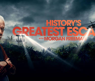 History's Greatest Escapes With Morgan Freeman