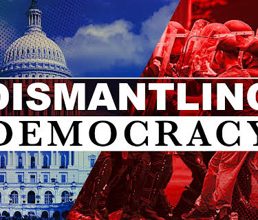 Dismantling Democracy