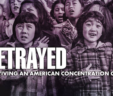 Betrayed Surviving an American Concentration Camp (2022)