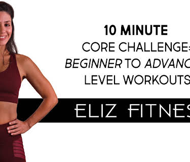 10 Minute Core Challenge: Beginner to Advanced Level Workouts | Eliz Fitness