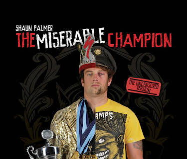 Shaun Palmer: The Miserable Champion (2015)