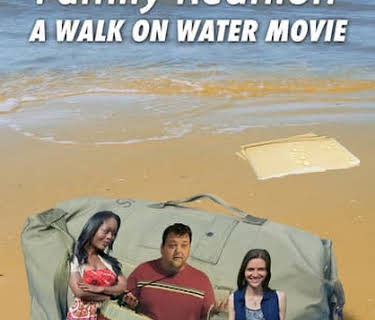 Family Reunion: A Walk on Water Movie (2016)