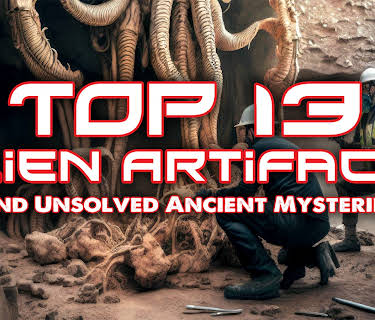 Top 13 Alien Remnants and Unsolved Ancient Mysteries (2024)