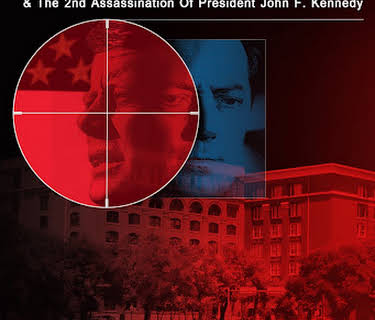 The American Media & the 2nd Assassination of President John F. Kennedy (2017)