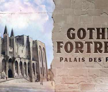 Palais des Papes: a Gothic Fortress (2019)