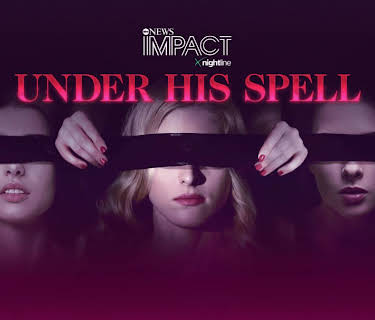 IMPACT x Nightline: Under His Spell  