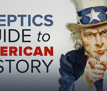 The Skeptic's Guide to American History