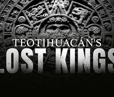 Teotihuacans Lost Kings (2026)