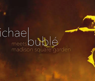 Michael Buble - Meets Madison Square Garden (2009)