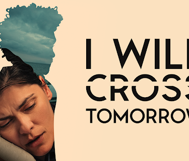 I Will Cross Tomorrow (2019)