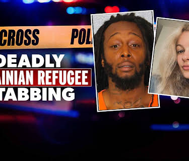 Deadly Ukrainian Refugee Stabbing