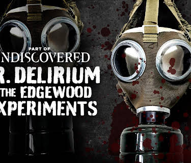 Dr. Delirium and The Edgewood Experiments
