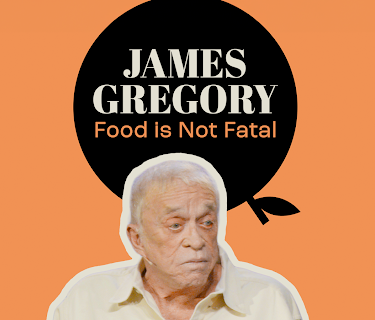 James Gregory: Food is Not Fatal (2022)