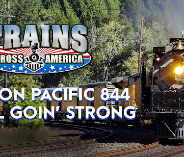 Trains Across America: Union Pacific 844 Still Goin' Strong (2024)