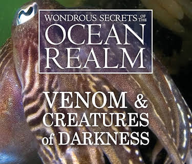 Wondrous Secrets of the Ocean Realm: Venom & Creatures of Darkness (2006)