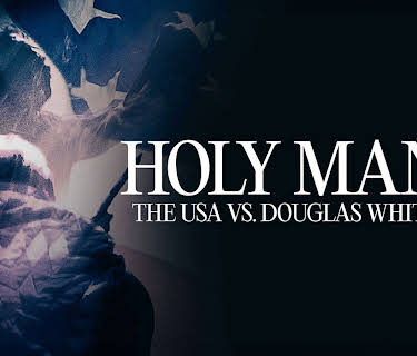 Holy Man: The USA vs. Douglas White (2011)