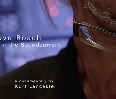Steve Roach: Life in the Soundcurrent (2023)