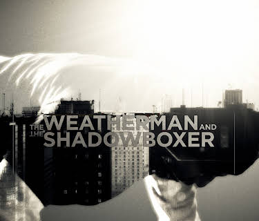 The Weatherman and the Shadowboxer (2015)