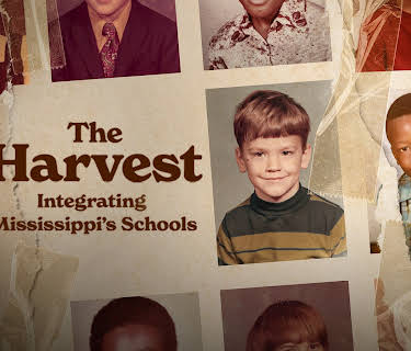 The Harvest: Integrating Mississippi's Schools (2023)