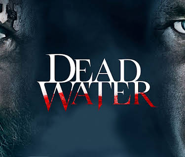 Dead Water (2019)
