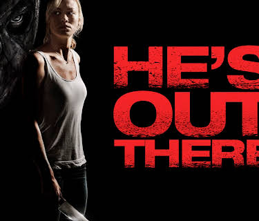 He's Out There (2018)