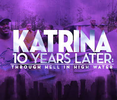 Katrina 10 Years Later: Through Hell In High Water (2015)