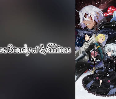 The Case Study of Vanitas: Season 1