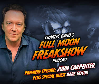 Charles Band’s Full Moon Freakshow Episode 1: With John Carpenter and special guest Dare Taylor (2022)