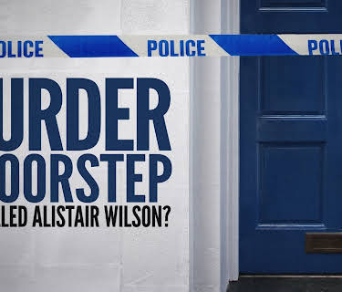 Murder on the Doorstep: Who Killed Alistair Wilson?