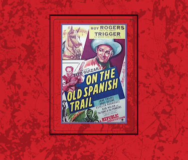 On the Old Spanish Trail (1947)