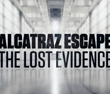 Alcatraz Escape: The Lost Evidence (2018)