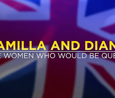 Camilla and Diana: The Women Who Would be Queen (2020)