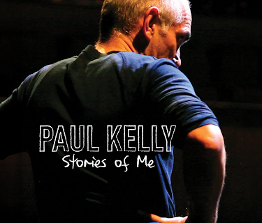 Paul Kelly: Stories of Me (2012)