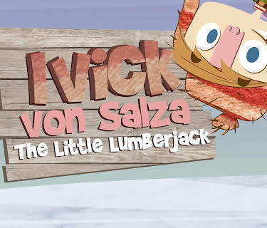 Ivick Von Salza: The Little Lumberjack