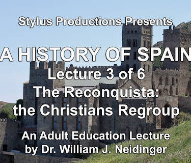 A History of Spain Lecture 3 of 6 The Reconquista: the Christians Regroup