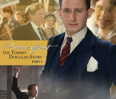 Prairie Giant: The Tommy Douglas Story Pt. 1 (2015)