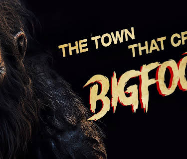 The Town That Cried Bigfoot (2025)
