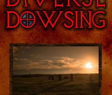 Diverse Dowsing: Practical Dowsing Techniques for Expanding Human Consciousness (2019)