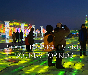 Soothing Sights and Sounds for Kids